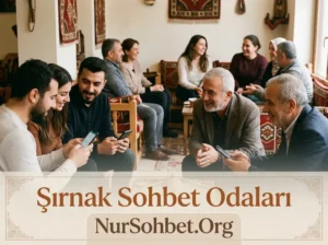 Şırnak Sohbet Odaları NurSohbet.Org