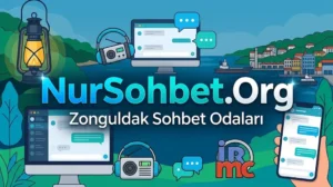 Zonguldak Sohbet Odaları NurSohbet.Org